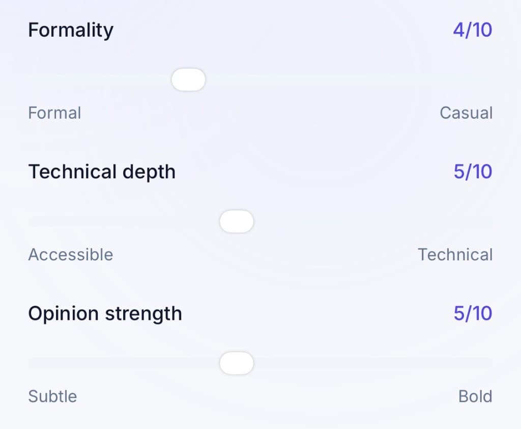 Tone sliders for formality, technical depth, and opinion strength